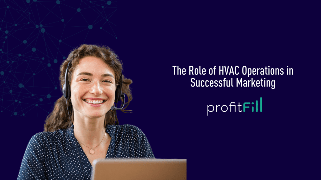 Smiling woman with headset working on laptop with text overlay “The Role of HVAC Operations in Successful Marketing” and ProfitFill logo on dark blue background.
