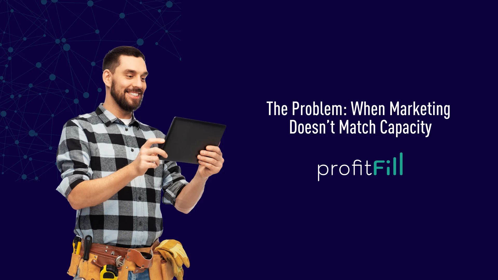 The Problem: When Marketing Doesn’t Match Capacity